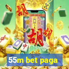 55m bet paga